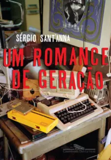 Baixar Livro Romance de Geração - Sérgio Sant`Anna em ePub PDF Mobi ou Ler Online